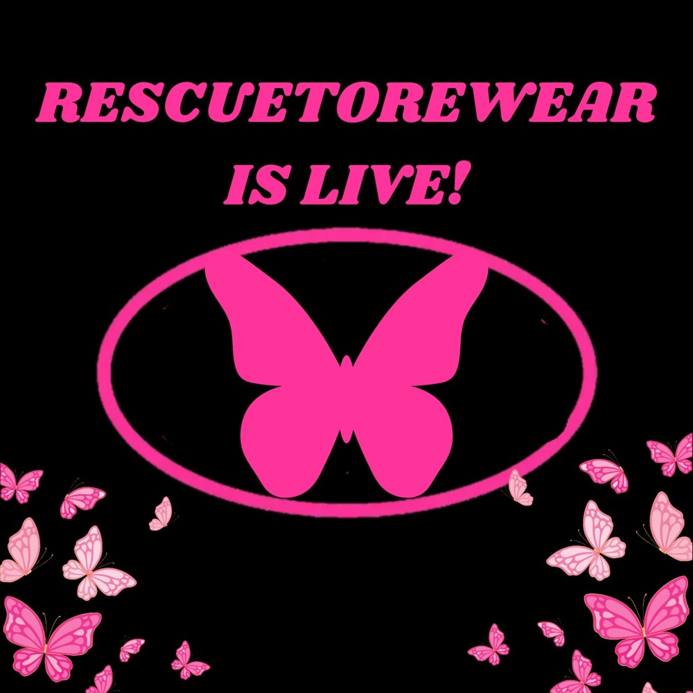 RESCUETOREWEAR is LIVE! 🦋💖